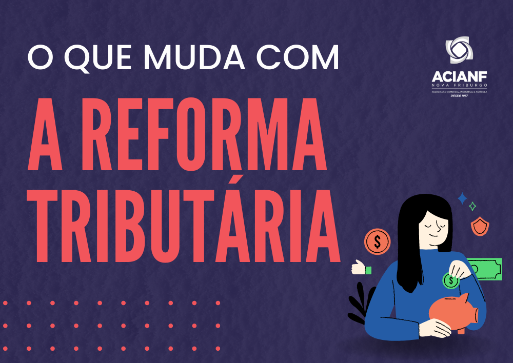 O que muda com a Reforma Tributária?